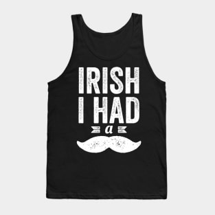 Irish I had a Mustache Funny St Patrick's Day Gift For Boys Tank Top